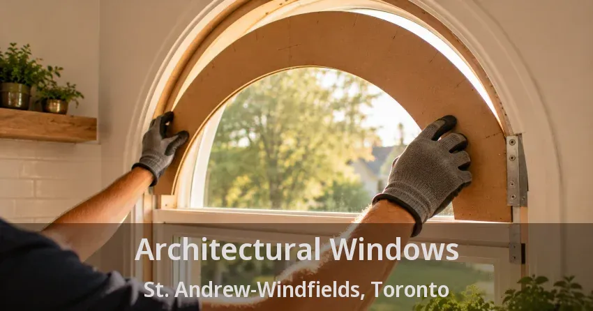 Architectural Windows St. Andrew-Windfields, Toronto - ON
