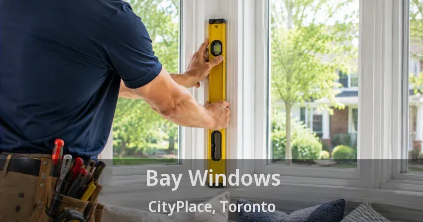 Bay Windows CityPlace, Toronto - ON