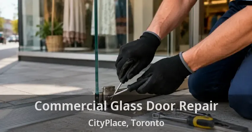 Commercial Glass Door Repair CityPlace, Toronto - ON
