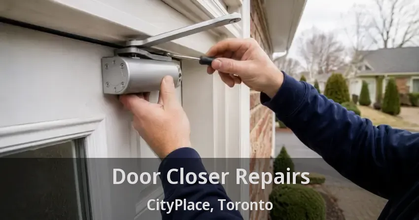 Door Closer Repairs CityPlace, Toronto - ON
