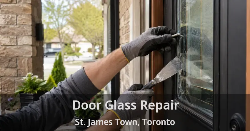 Door Glass Repair St. James Town, Toronto - ON
