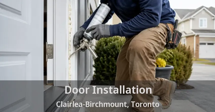 Door Installation Clairlea-Birchmount, Toronto - ON