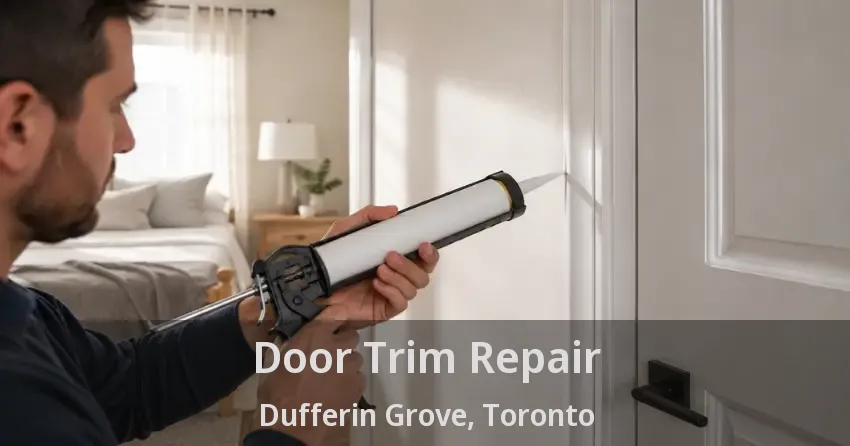 Door Trim Repair Dufferin Grove, Toronto - ON