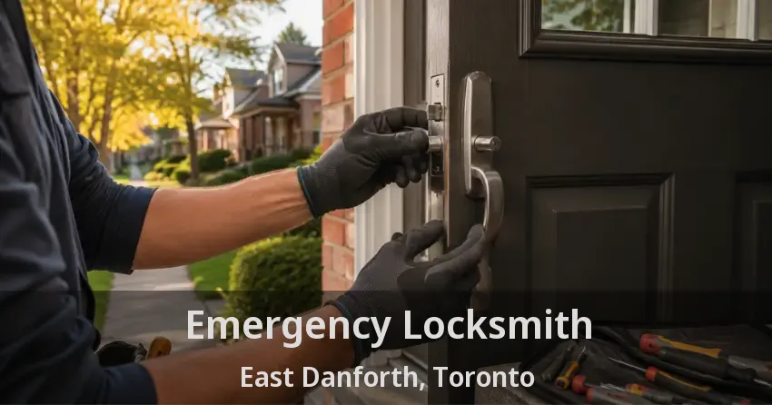 Emergency Locksmith East Danforth, Toronto - ON