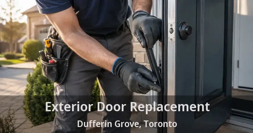 Exterior Door Replacement Dufferin Grove, Toronto - ON