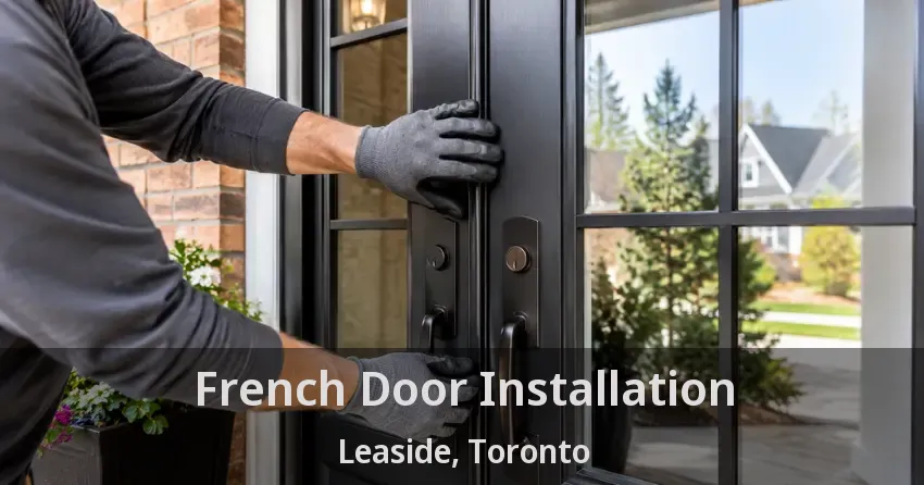 French Door Installation Leaside, Toronto - ON