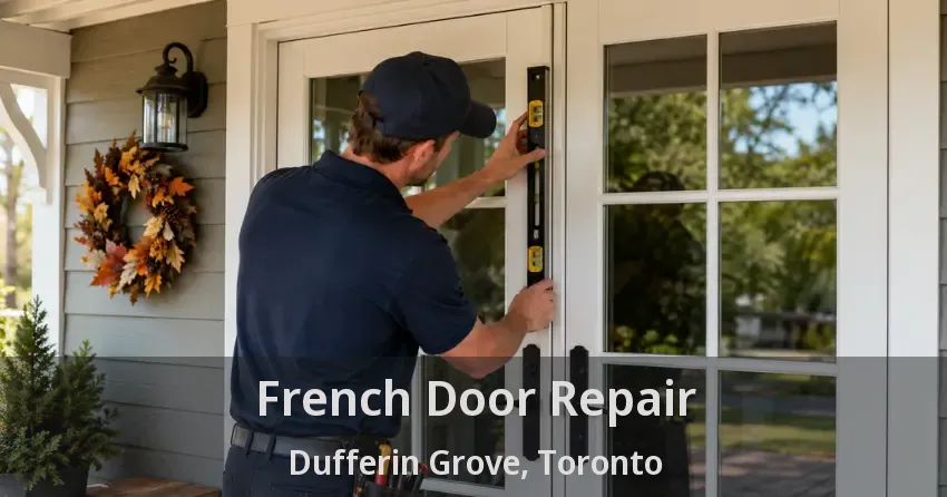 French Door Repair Dufferin Grove, Toronto - ON