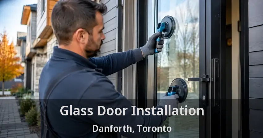 Glass Door Installation Danforth, Toronto - ON