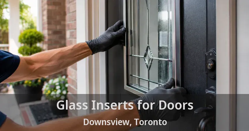 Glass Inserts for Doors Downsview, Toronto - ON