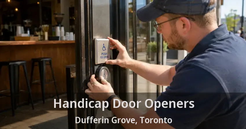 Handicap Door Openers Dufferin Grove, Toronto - ON