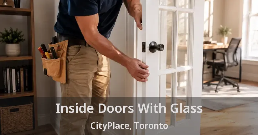 Inside Doors With Glass CityPlace, Toronto - ON