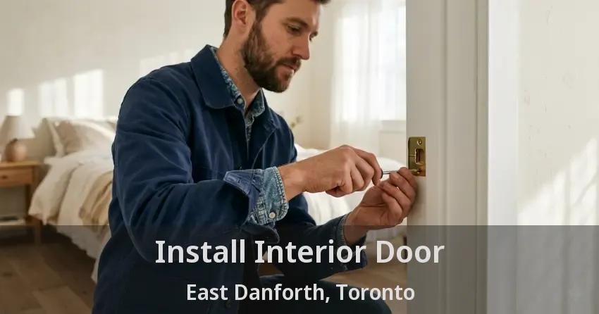 Install Interior Door East Danforth, Toronto - ON