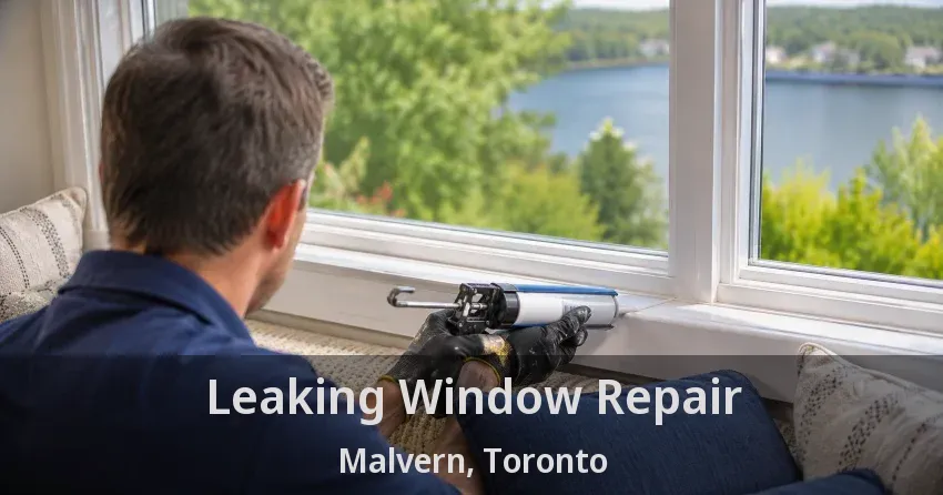 Leaking Window Repair Malvern, Toronto - ON