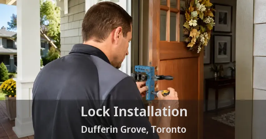 Lock Installation Dufferin Grove, Toronto - ON