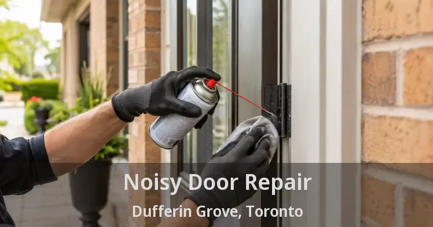 Noisy Door Repair Dufferin Grove, Toronto - ON