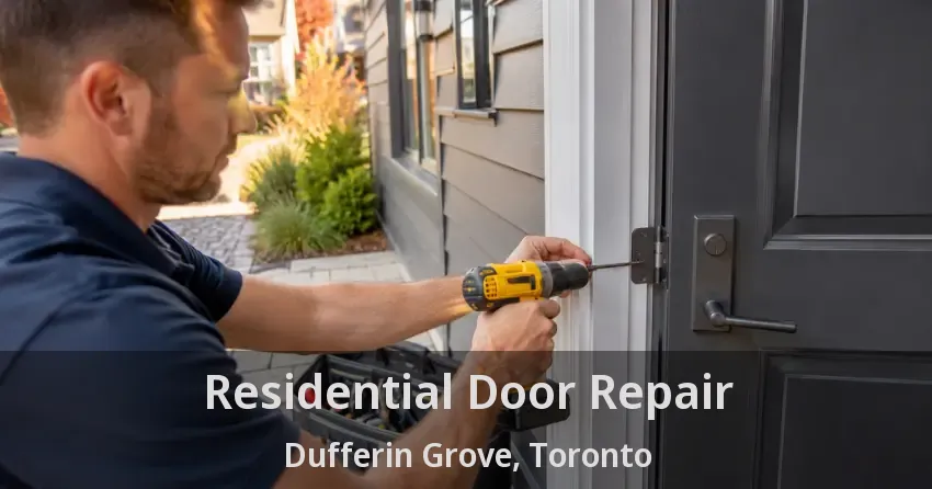 Residential Door Repair Dufferin Grove, Toronto - ON