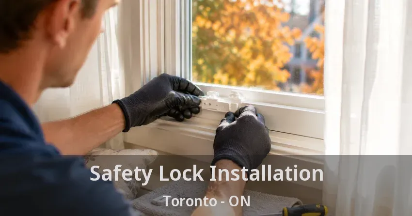 Safety Lock Installation Toronto - ON