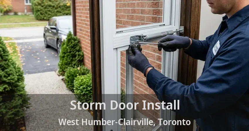 Storm Door Install West Humber-Clairville, Toronto - ON
