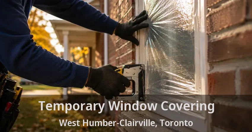 Temporary Window Covering West Humber-Clairville, Toronto - ON