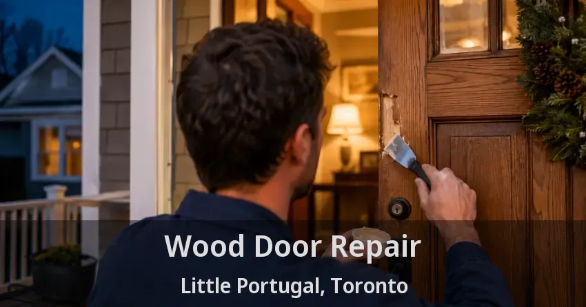 Wood Door Repair Little Portugal, Toronto - ON